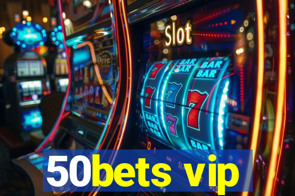 50bets vip